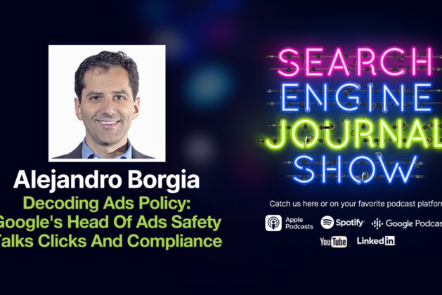 Google’s Head of Ads Safety Talks Clicks and Compliance [Podcast]